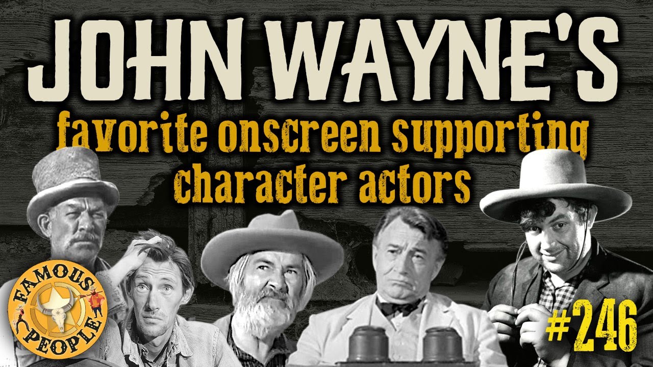 John Wayne&rsquo;s favorite onscreen supporting character actors.