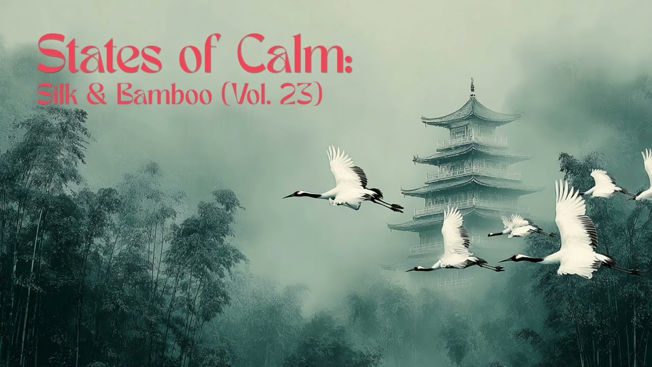 States of Calm: Silk & Bamboo (Vol. 23)