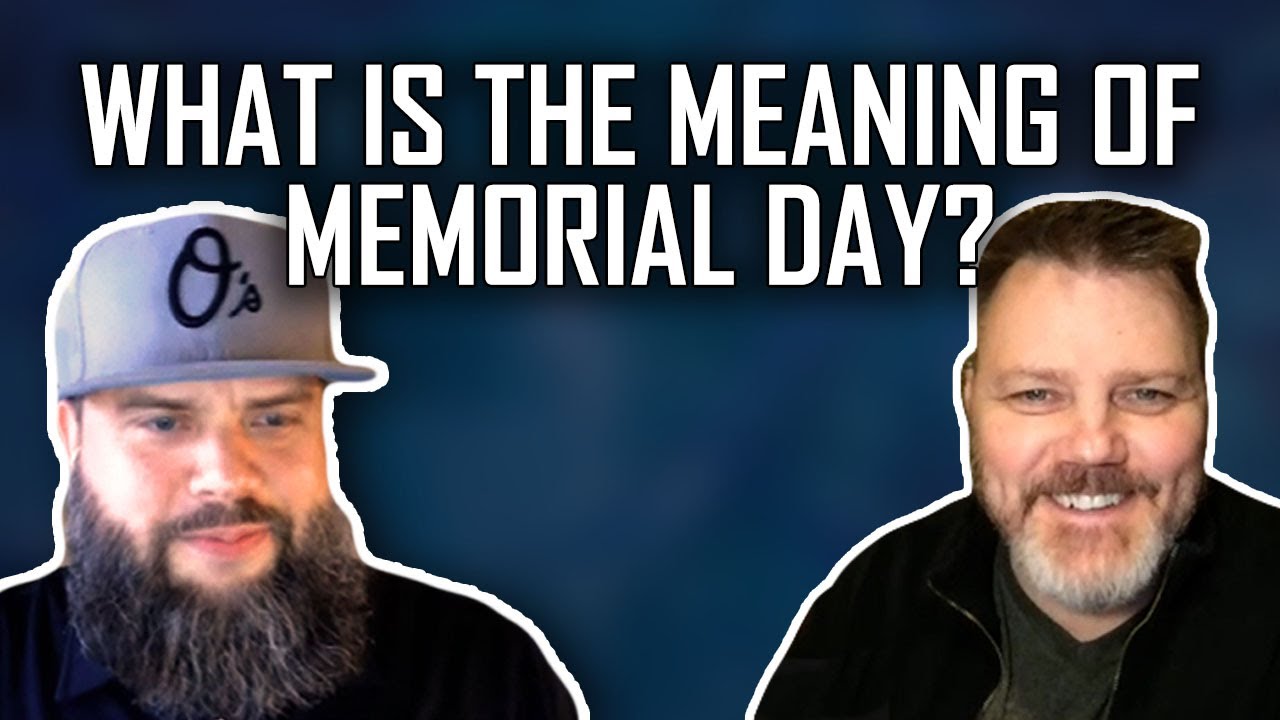 What Is The Meaning Of Memorial Day?