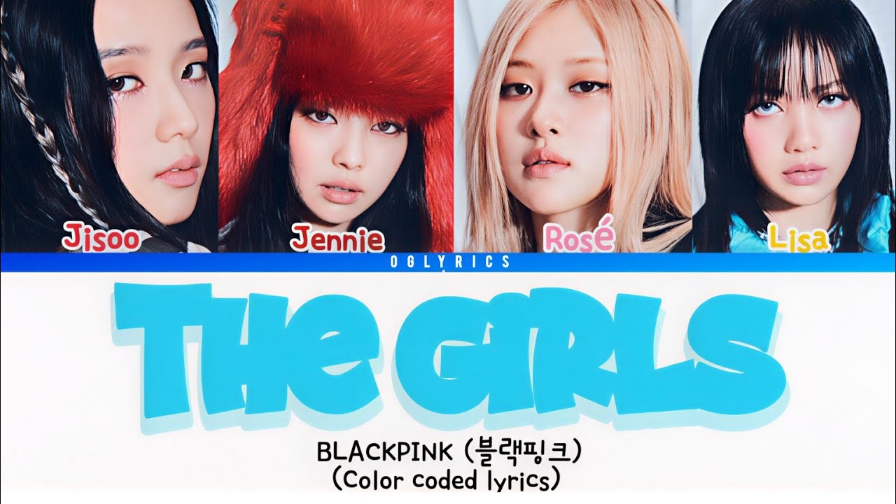 BLACKPINK - The Girls (color coded lyrics)