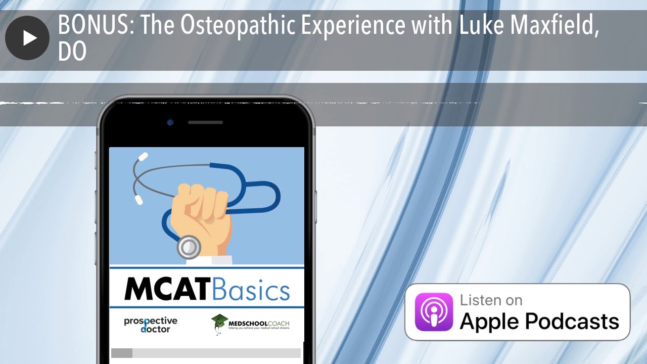 BONUS: The Osteopathic Experience with Luke Maxfield, DO