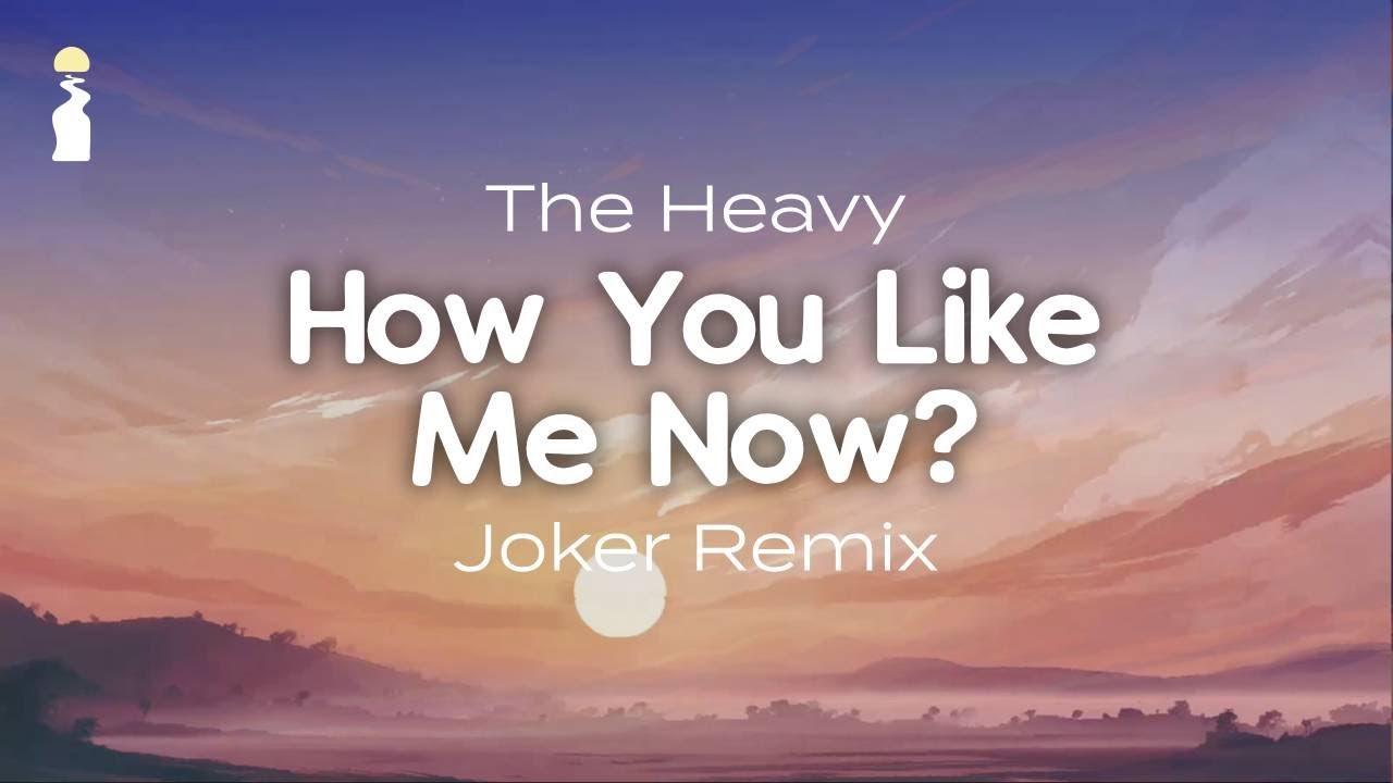 The Heavy - How You Like Me Now? (Joker Mix) // Lyrics [Indie Rock/Electronic]