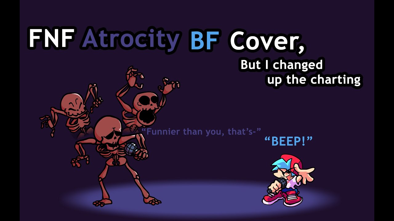 Atrocity BF Cover, But I changed the charting a bit