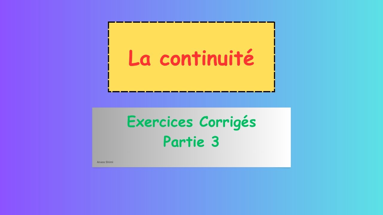 📈 Continuité : Exercices Corrigés (Partie 3) - Un peu trické !