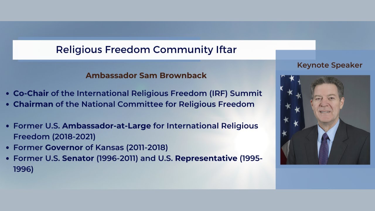 Amb. Sam Brownback`s Remarks at the 2nd Annual Religious Freedom Community Iftar | Rumi Forum