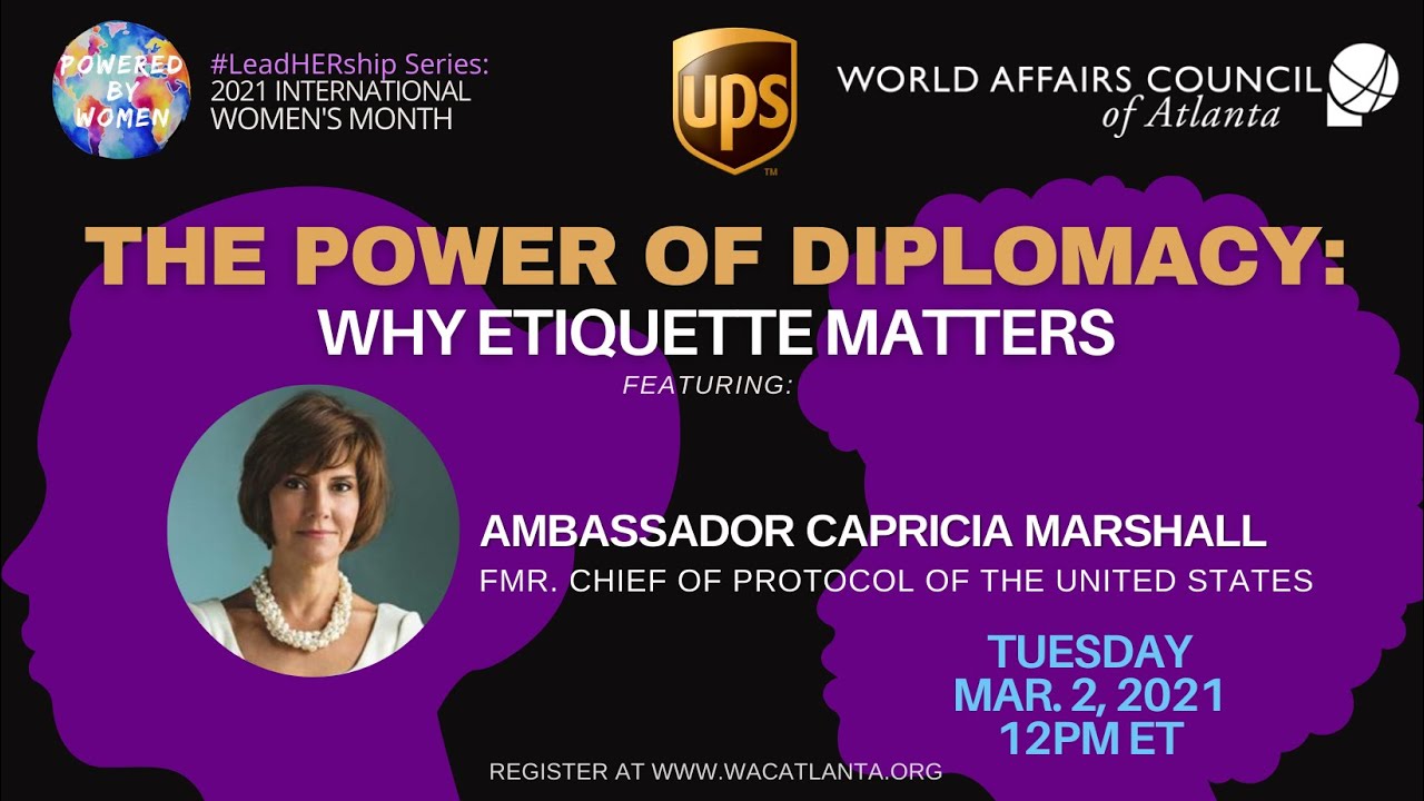 The Power of Diplomacy: Why Etiquette Matters ft Amb. Capricia Marshall, frmr U.S. Chief of Protocol