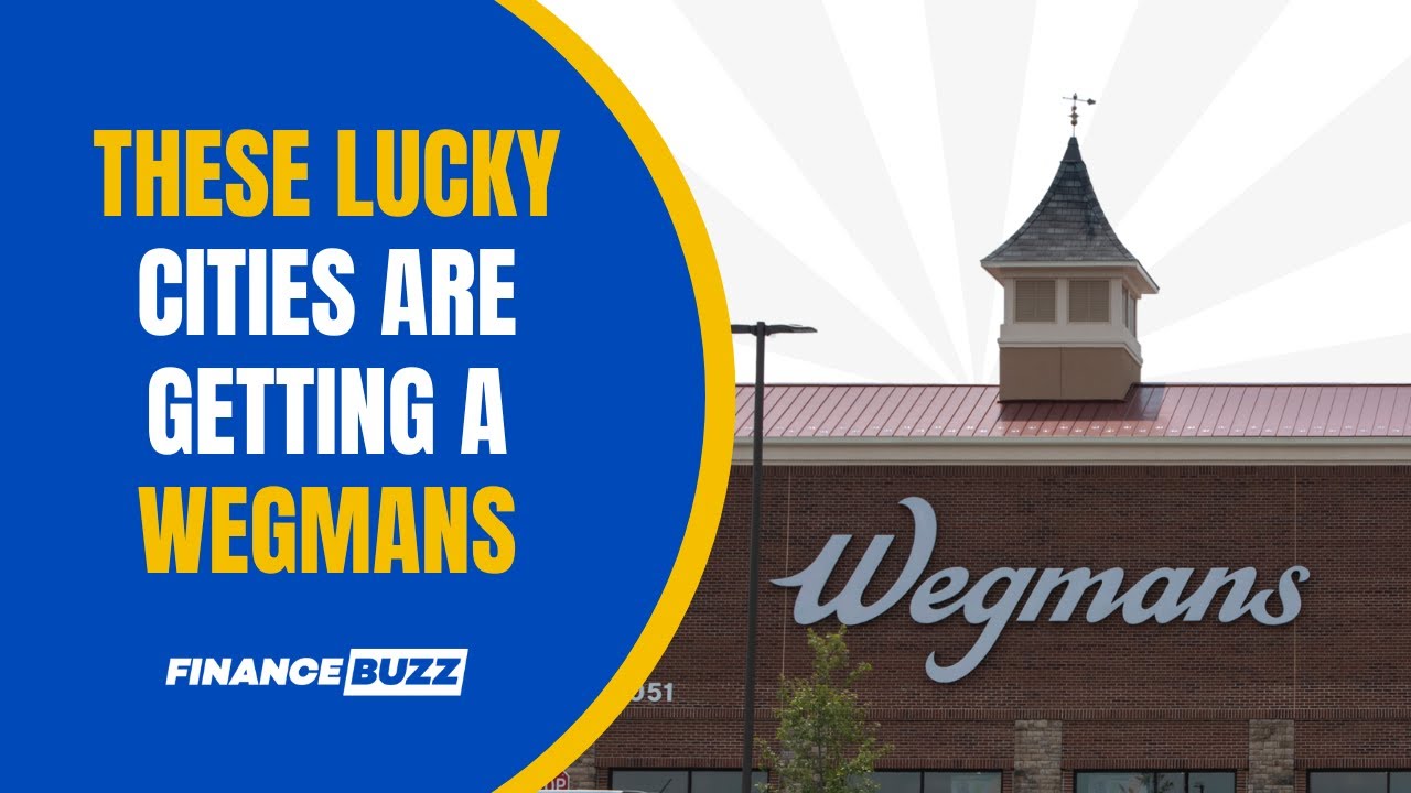 These 5 Lucky Cities Are Getting a Wegmans (Is Yours One?)