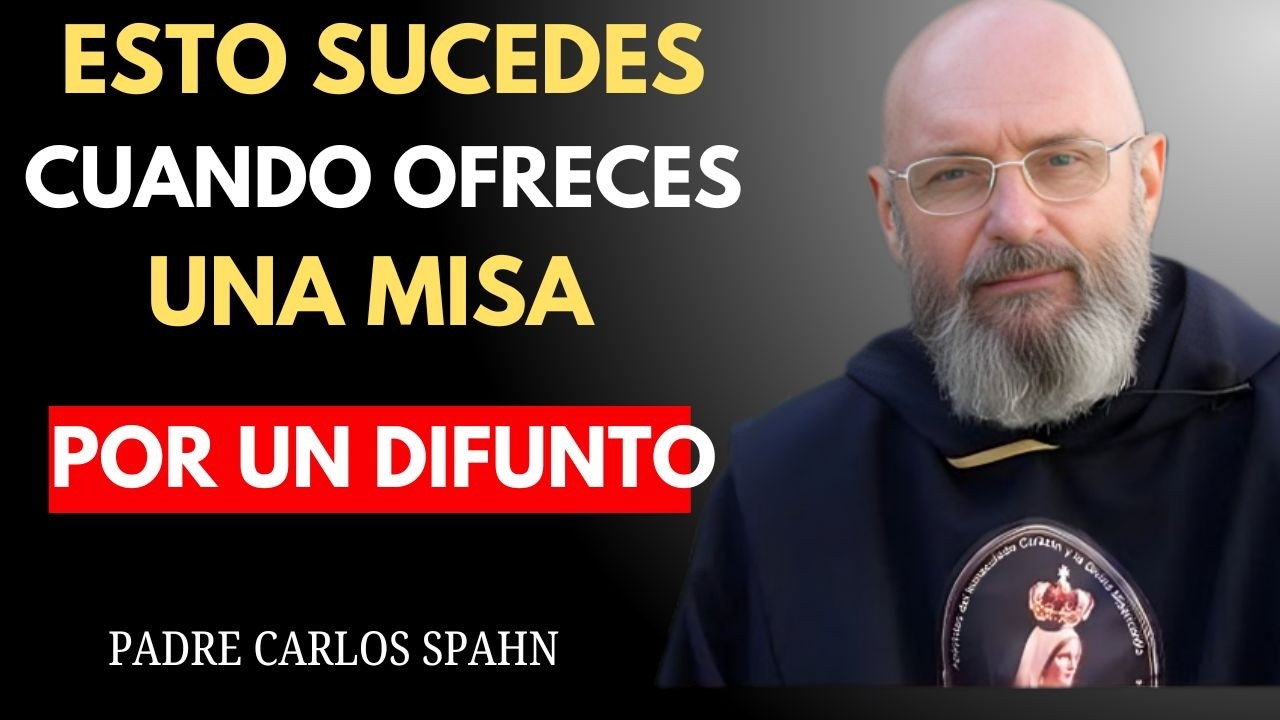 PADRE CARLOS SPAHN REVELÓ: QUÉ PASA CUANDO OFRECESUNA MISA POR UN FALLECIDO