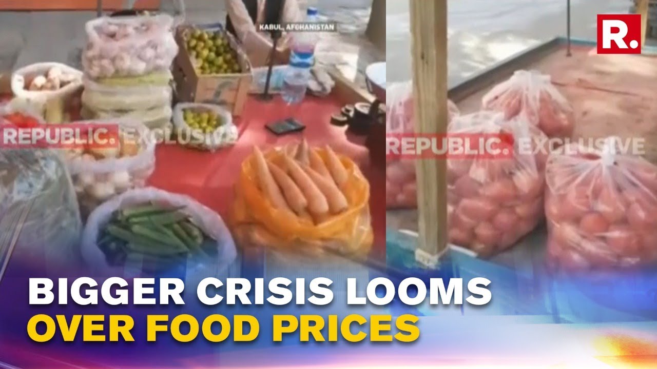 Republic's Ground Report From Kabul On Escalating Food Prices, Locals Face Major Humanitarian Crisis