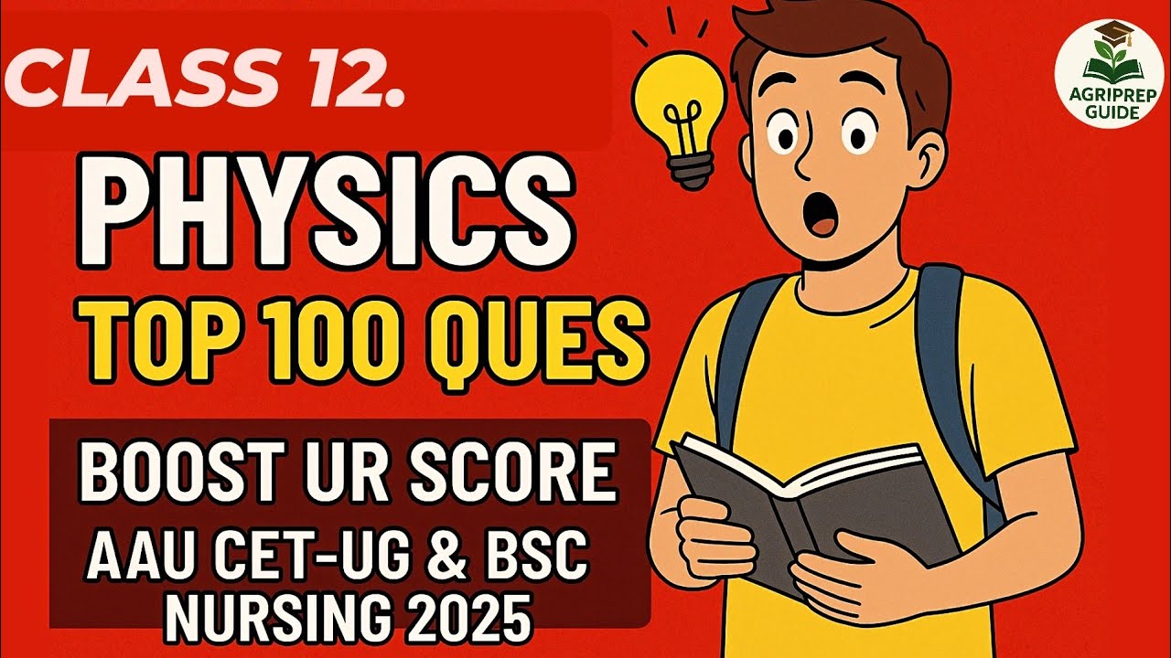PHYSICS PYQ & SAMPLE QUESTIONS FOR AAU CET & BSC NURSING ENTRANCE.TOP 100 PHYSICS QUESTIONS|MUST DO✅