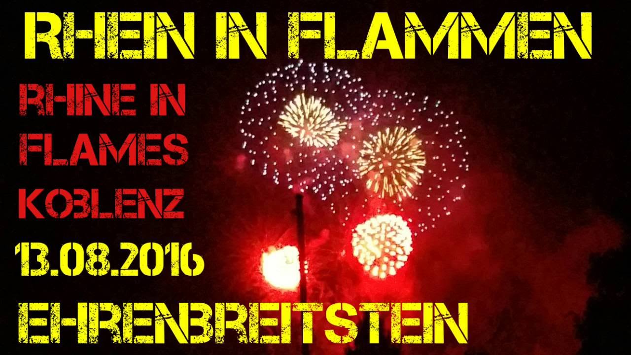✔RHEIN IN FLAMMEN KOBLENZ 13.08.2016 / Rhine in Flames Koblenz 13.08.2016 Ehrenbreitstein