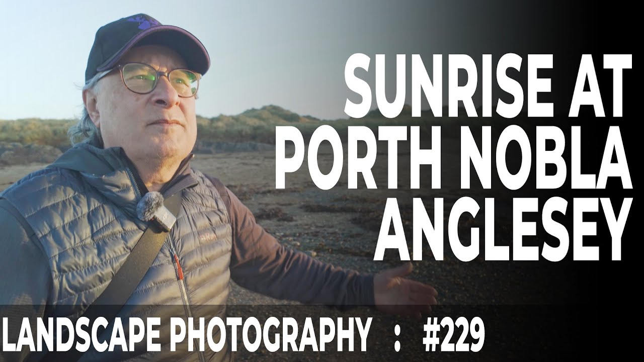 229: Landscape Photography at Porth Nobla, Anglesey