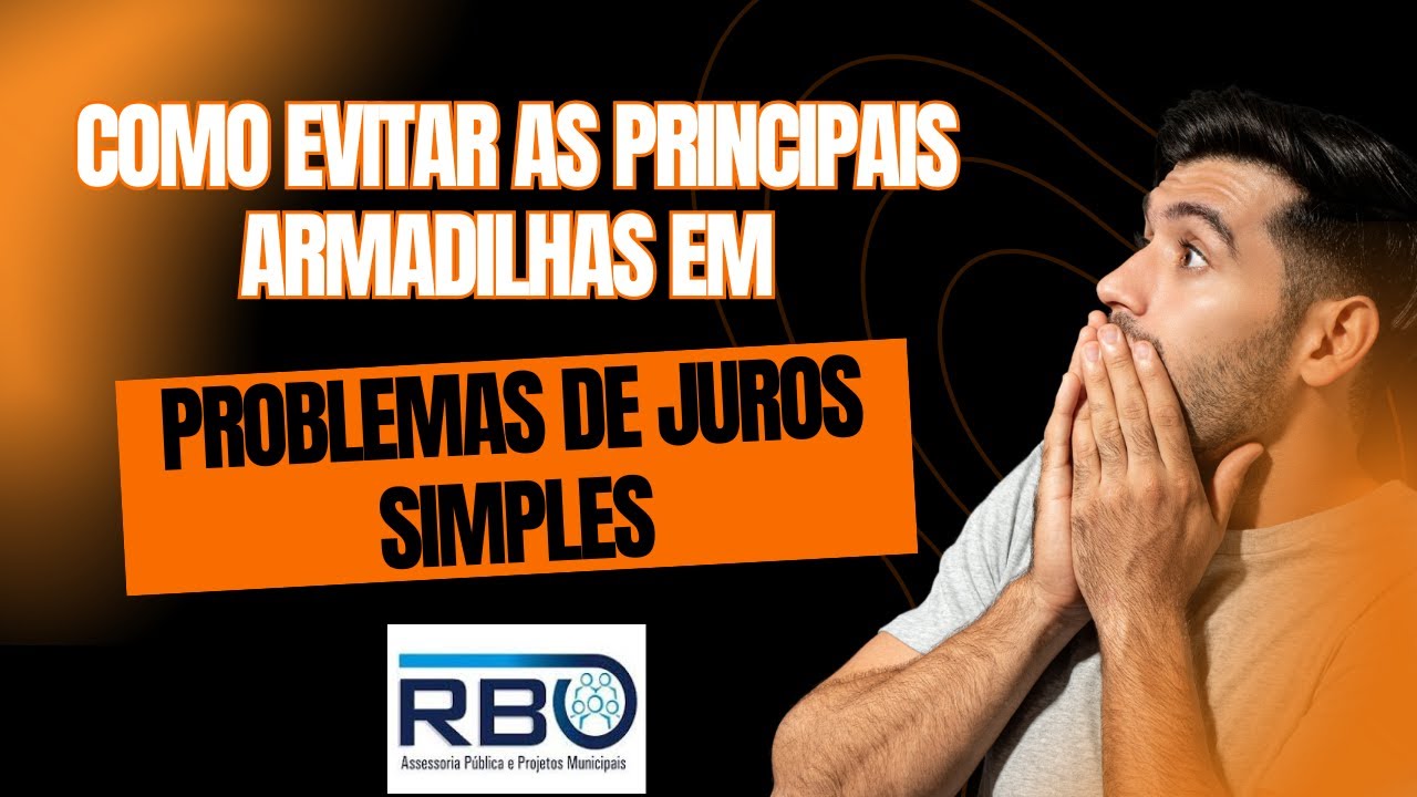 💥BANCA RBO - ARMADILHAS NAS QUEST&Otilde;ES DE JUROS SIMPLES QUE PODEM TRIRAR SUA APROVA&Ccedil;&Atilde;O NO CONCURSO.