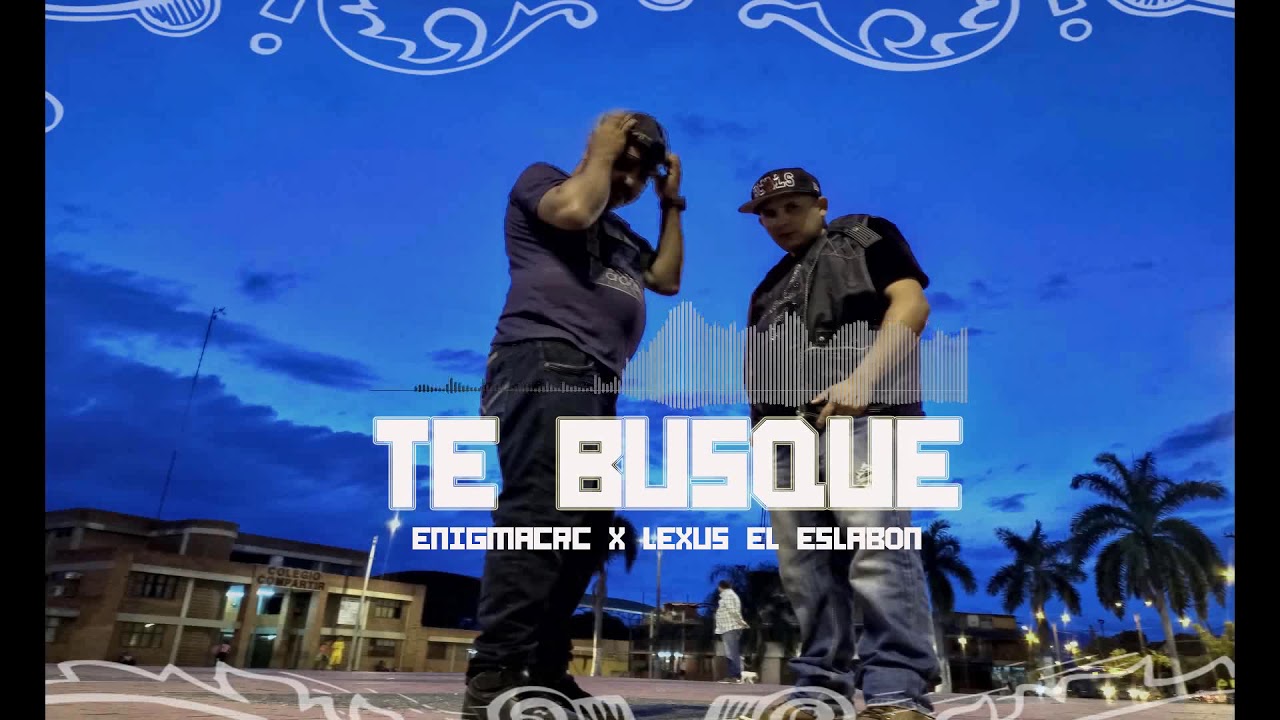 Te Busque - Lexus el Eslabón Ft Enigmacrc