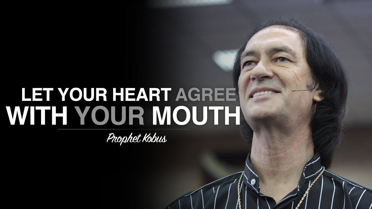 Let your Heart agree with your Mouth - Prophet Kobus