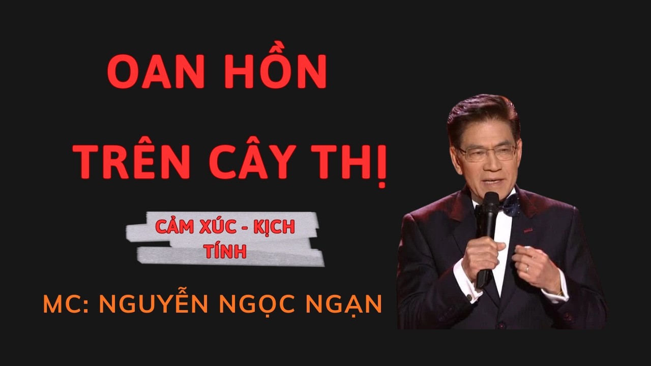 OAN HỒN TRÊN CÂY THỊ : Tiếng Cười Lạnh Lẽo Mỗi Tối Ở Gốc Thị | Nguyễn Ngọc Ngạn