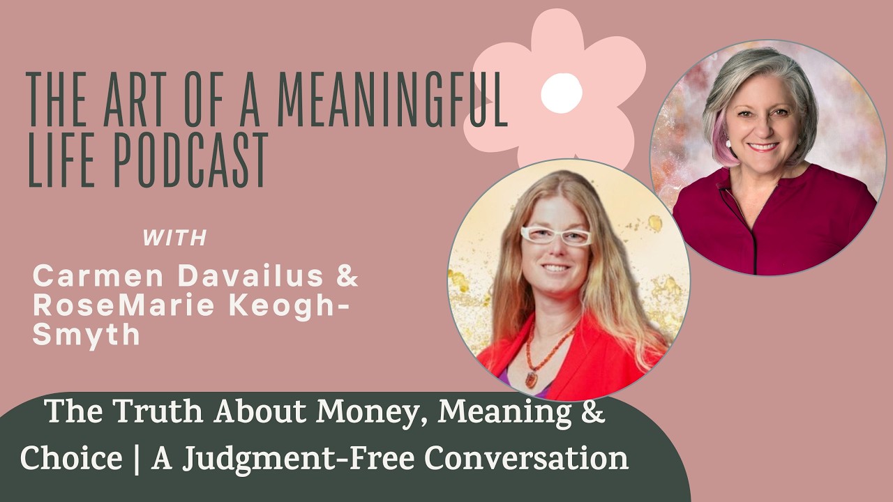 The Truth About Money, Meaning & Choice | A Judgment-Free Conversation