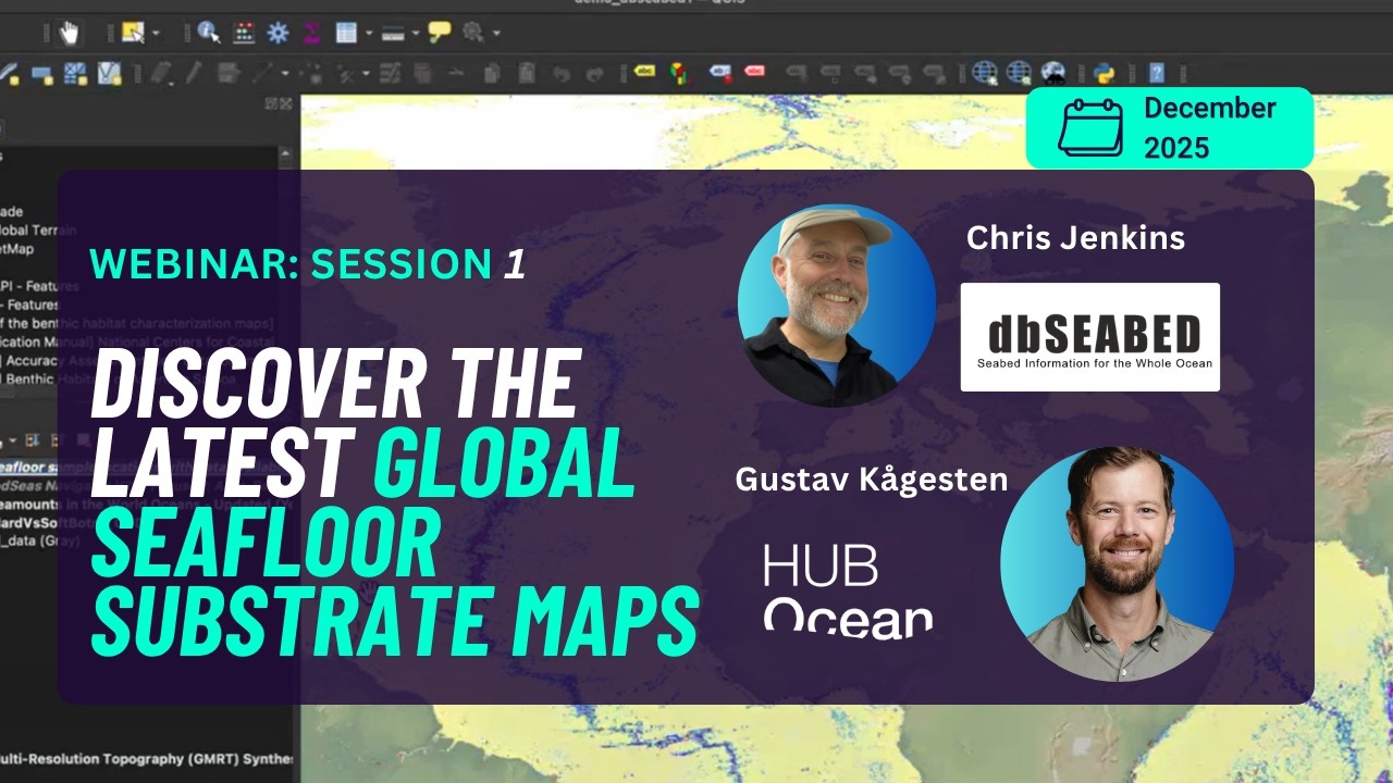 Webinar  Discover the Latest Global Seafloor Substrate Maps with dbSEABED and HUB Ocean