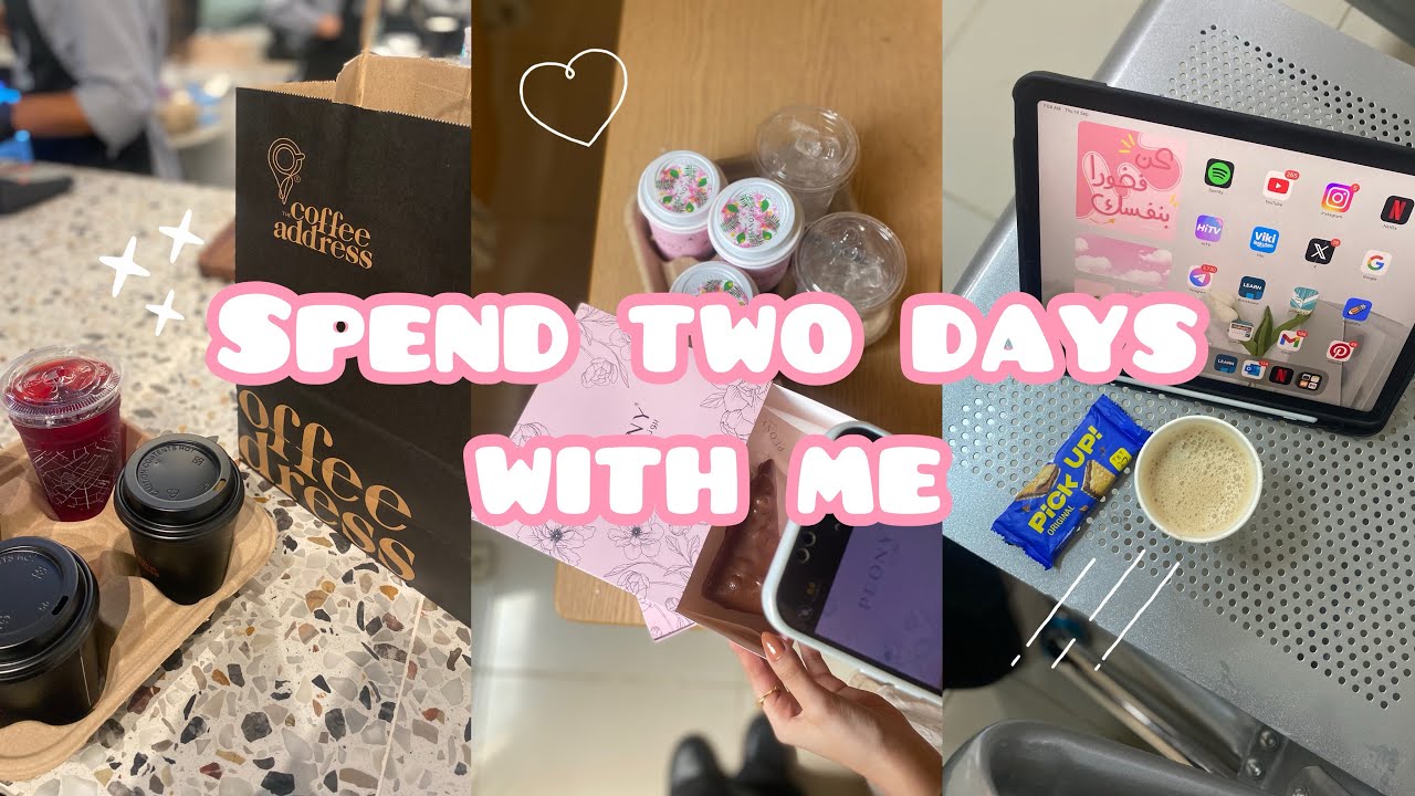 فلـوق يومين في حياتي🌟| Spend two days with me🫧