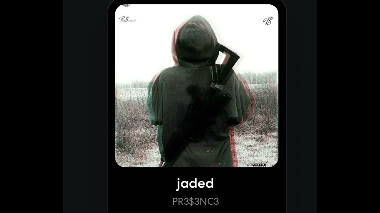 PR3$3NC3-jaded