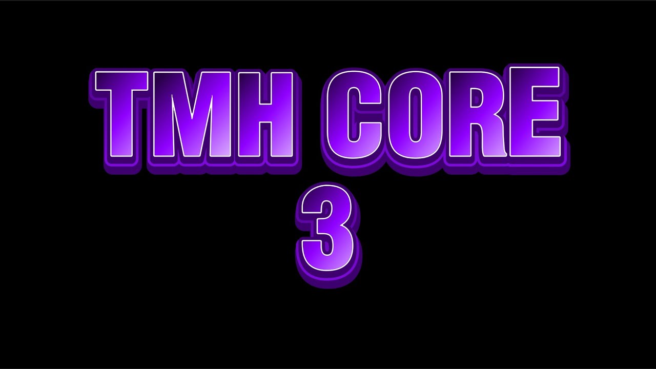 TMH CORE 3