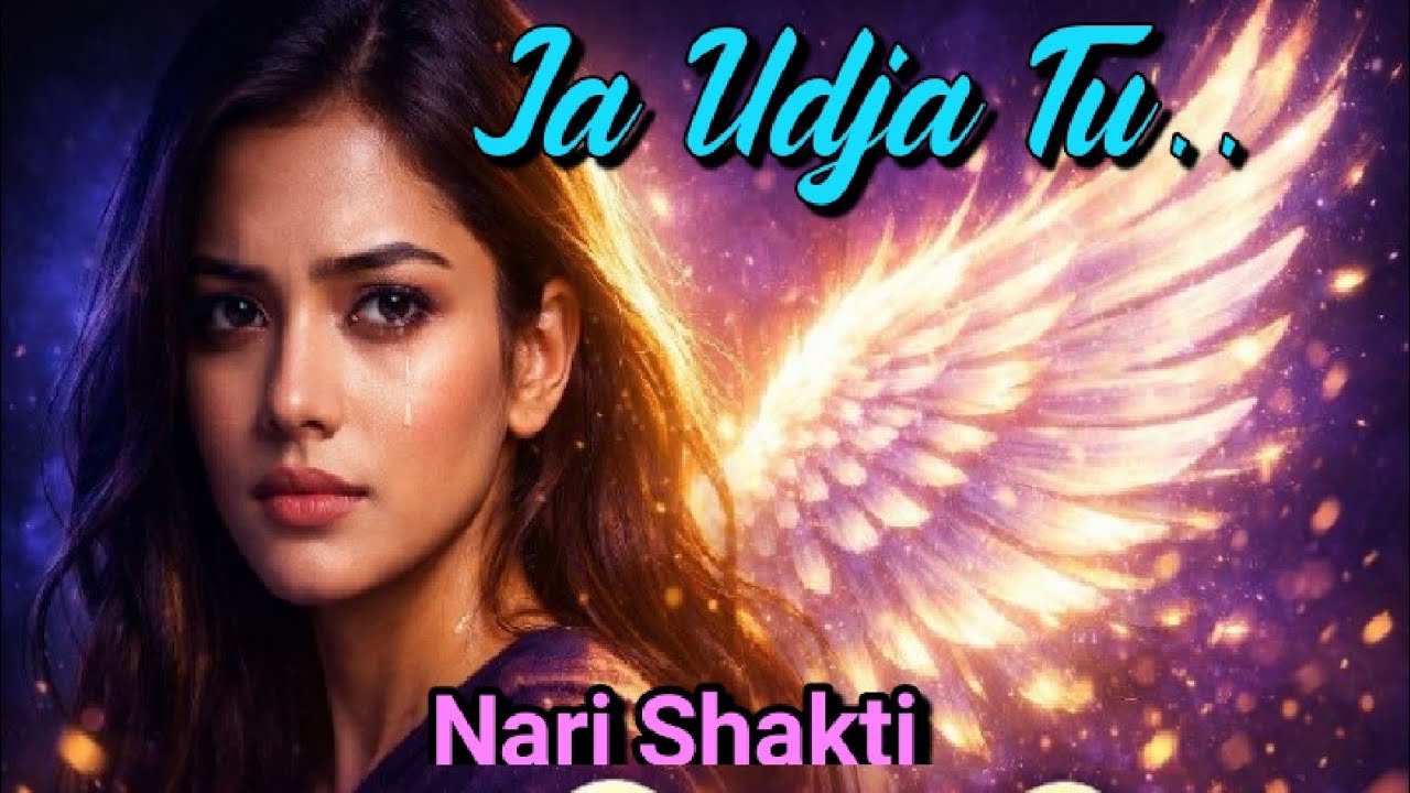 Ja Udjaa Tu🙆Nari Shakti Hindi Song 2026 | Women Empowerment Motivational Song | Mahila Divas Special
