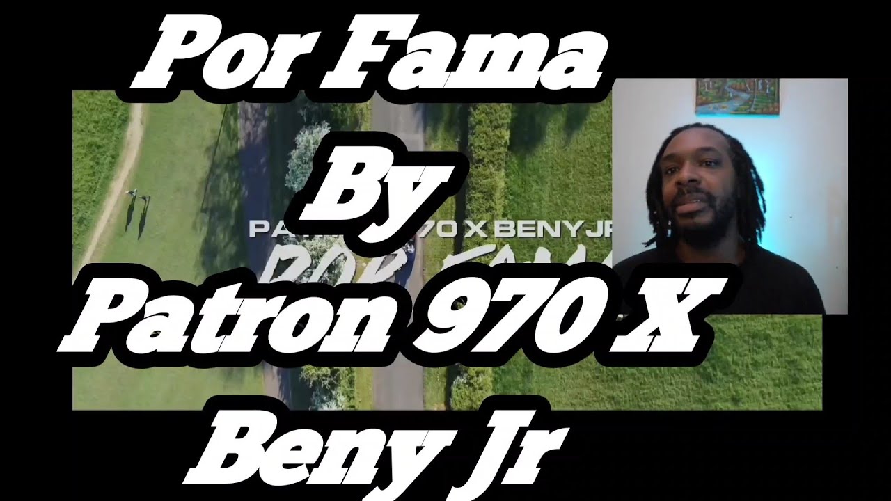 El Patron 970 X BENY JR - POR FAMA | MY REACTION |