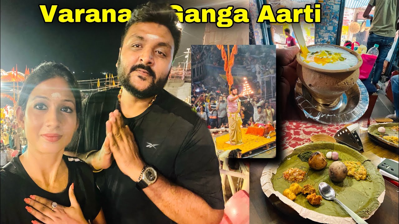 Famous Ganga Aarti Varanasi || Best Food Places in Varanasi || lassi, kachori, Bati chokha & more