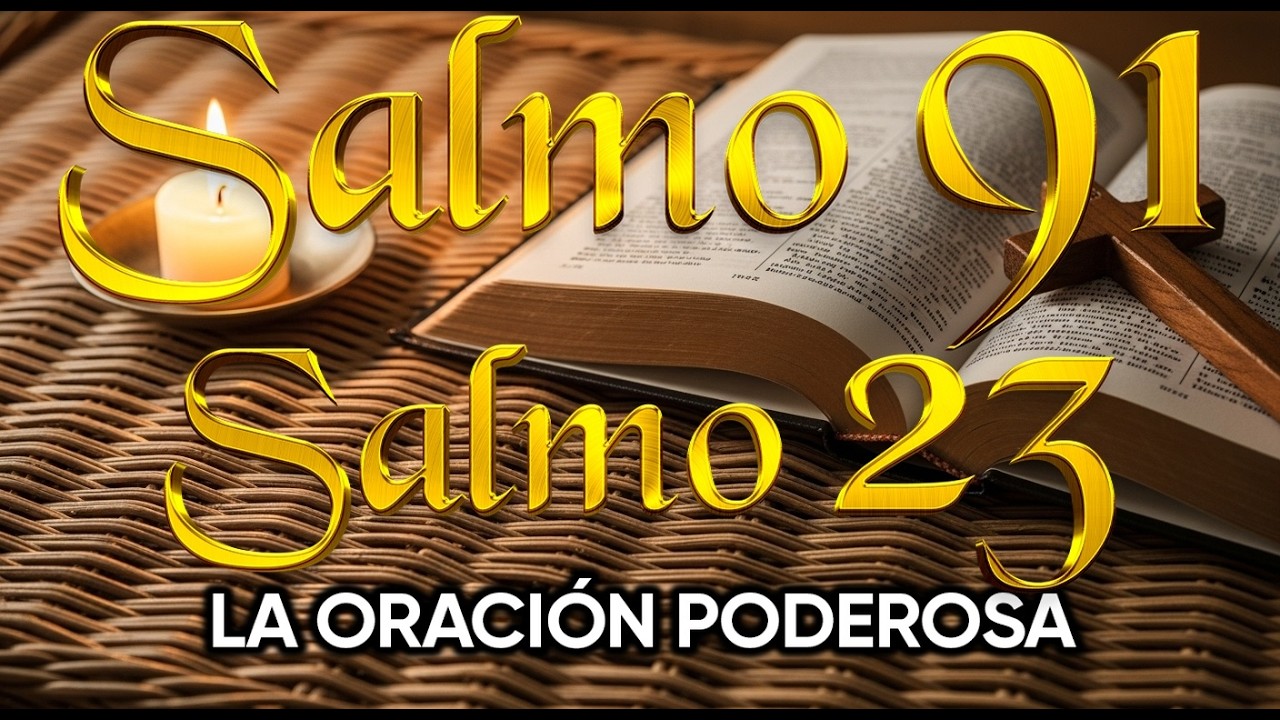 ORACIÓN del DÍA 27 de FEBRERO - SALMO 91 y SALMO 23 -Las dos ORACIONES MÁS PODEROSAS de la BIBLIA