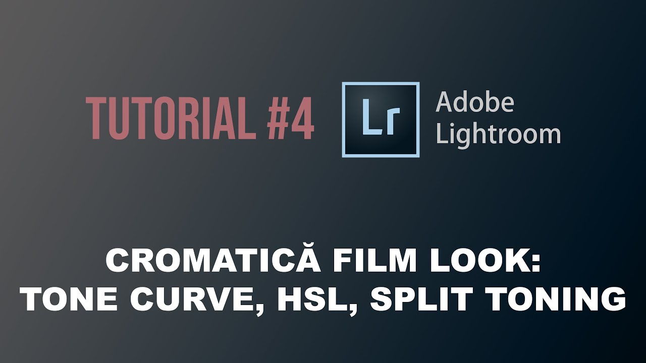 Tutorial Lightroom #4 | Cromatică Film Look (Tone Curve, HSL, Split Toning) | Julius Paul (română)