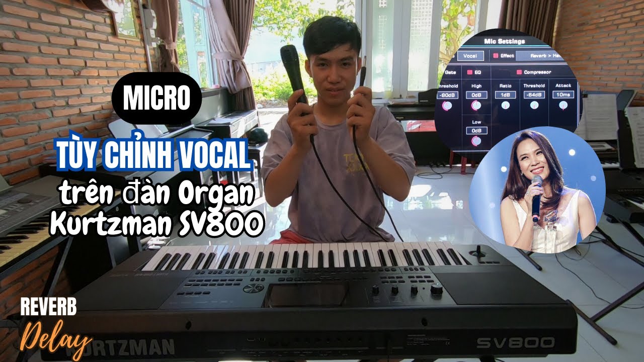 Kết nối Micro và tùy chỉnh Vocal trên đàn Organ Kurtzman SV800