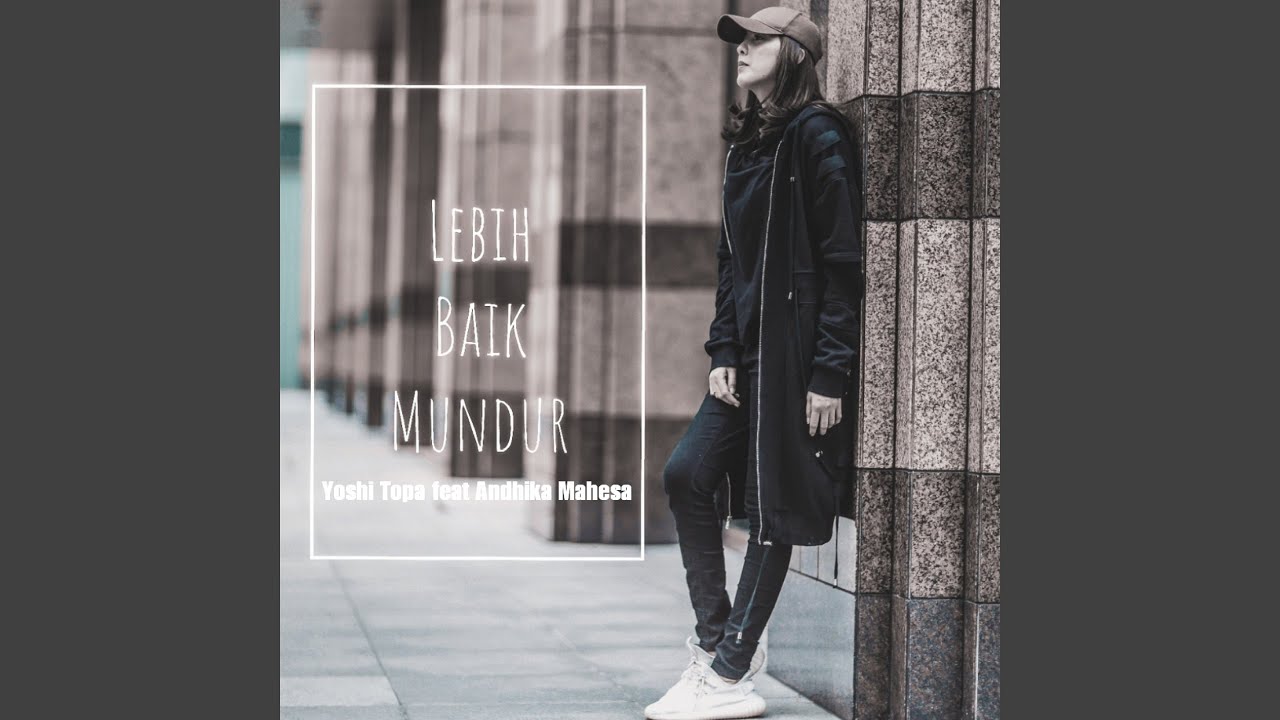 Lebih Baik Mundur (feat. Andika Mahesa)