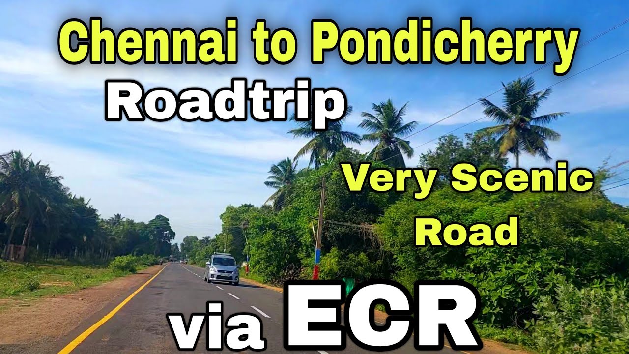 ECR Roadtrip| Chennai to Pondicherry by car via ECR | Most Scenic Road | Mahabalipuram