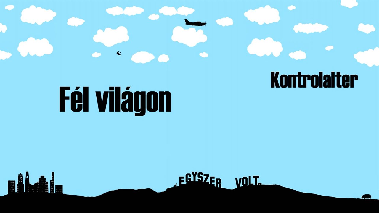 Kontrolalter - Fél világon (HD)