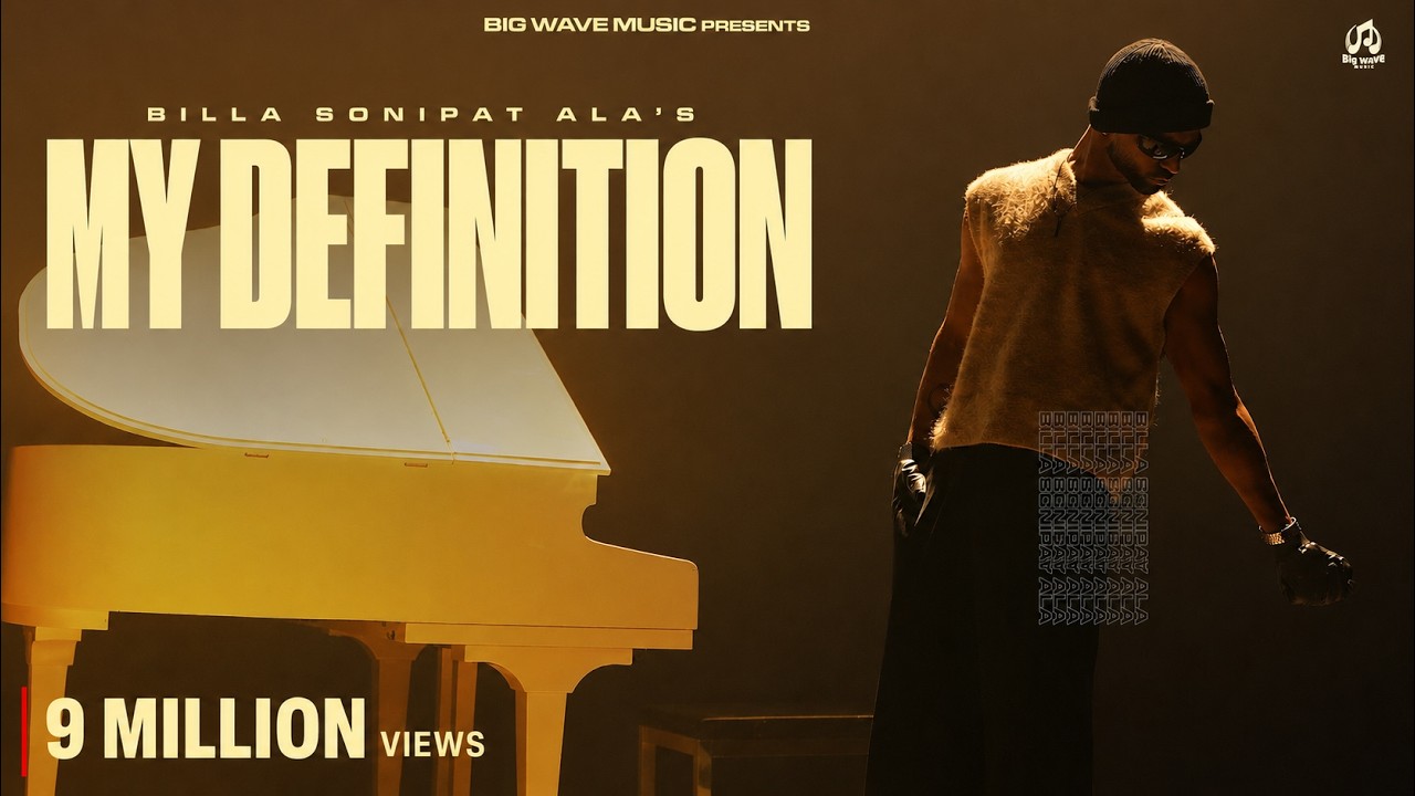 BILLA SONIPAT ALA: My Definition (Official Video) | New Haryanvi Songs 2025 | Haryanvi Gane