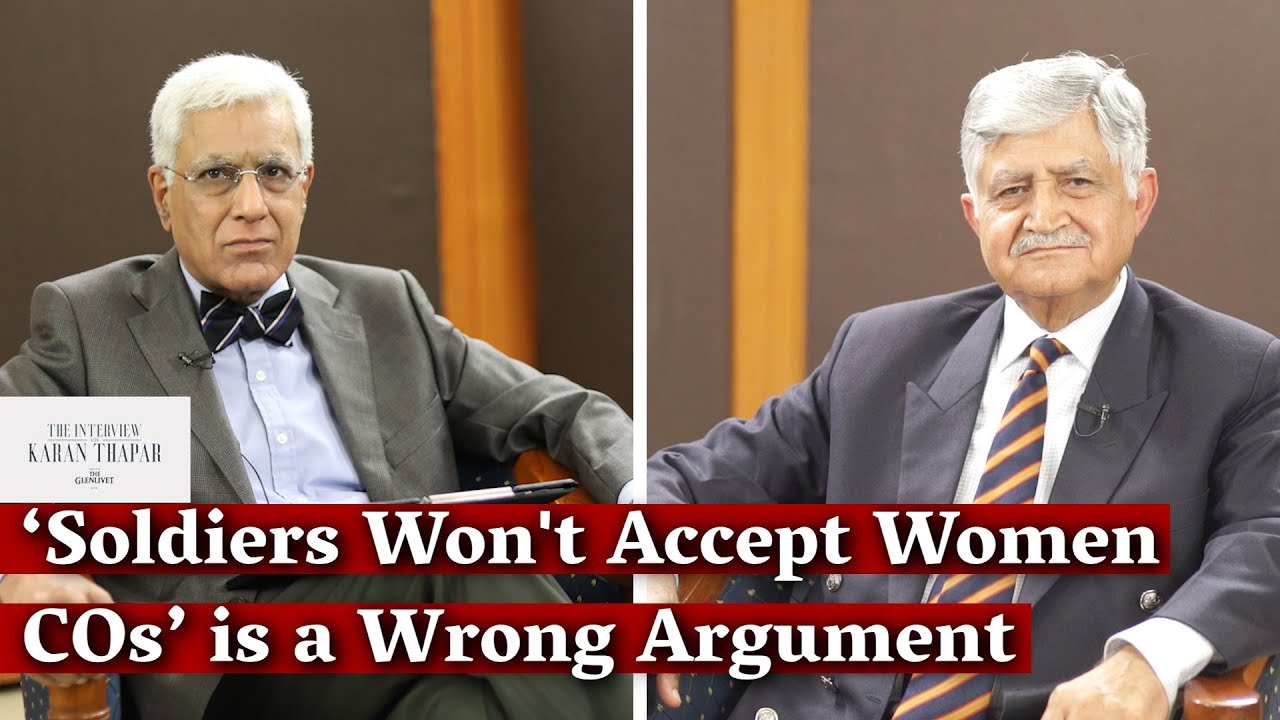 'Soldiers Won't Accept Women COs' is a Wrong Argument, Says Gen. V.P. Malik to Karan Thapar