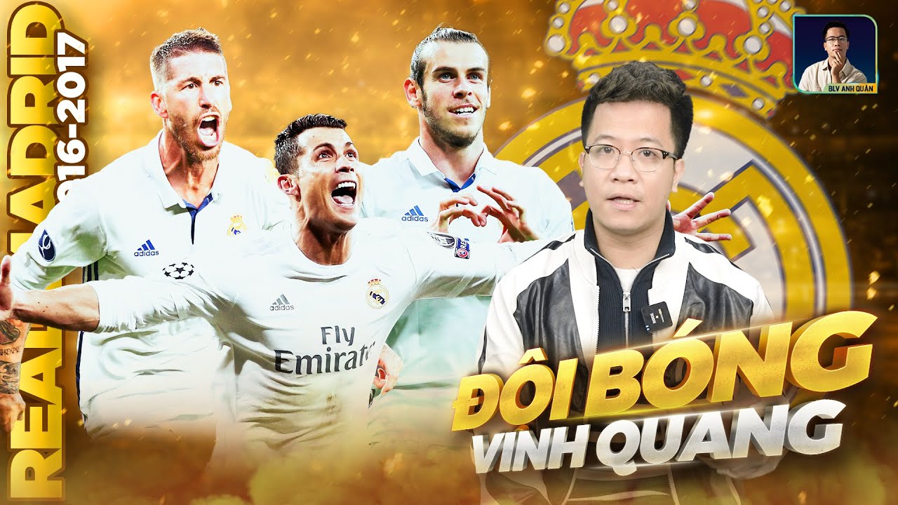 ĐỘI BÓNG VINH QUANG: REAL MADRID 2016/2017 VÀ HÀNH TRÌNH HÓA GIẢI LỜI NGUYỀN CHAMPIONS LEAGUE