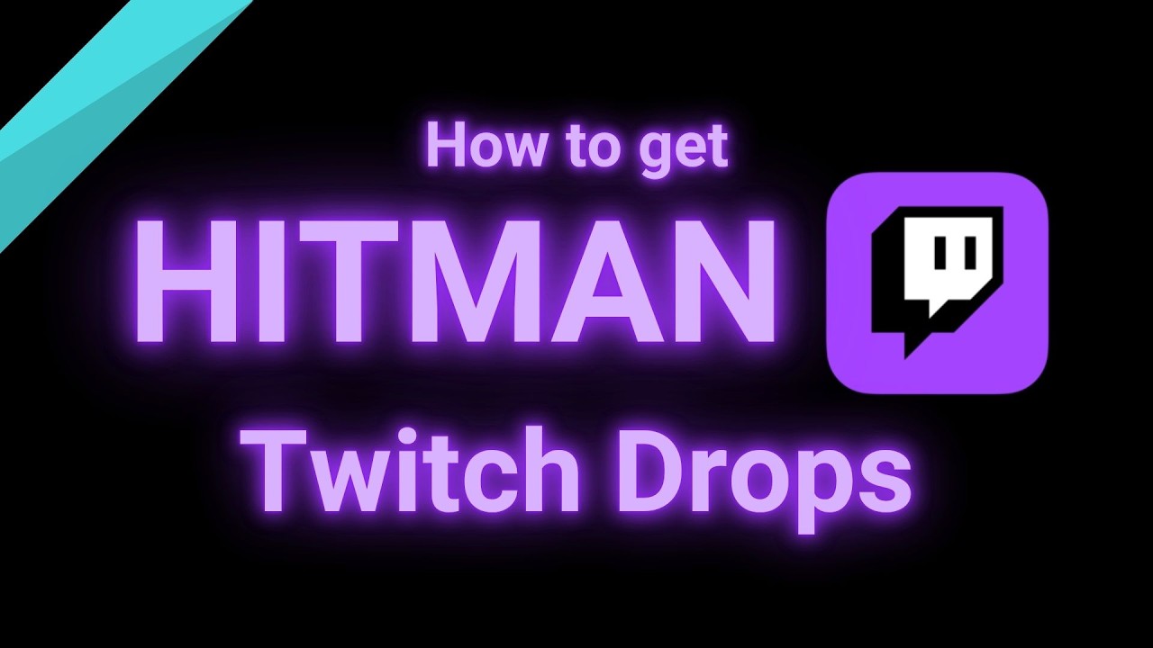 How to get Hitman Twitch Drops (Full Guide)