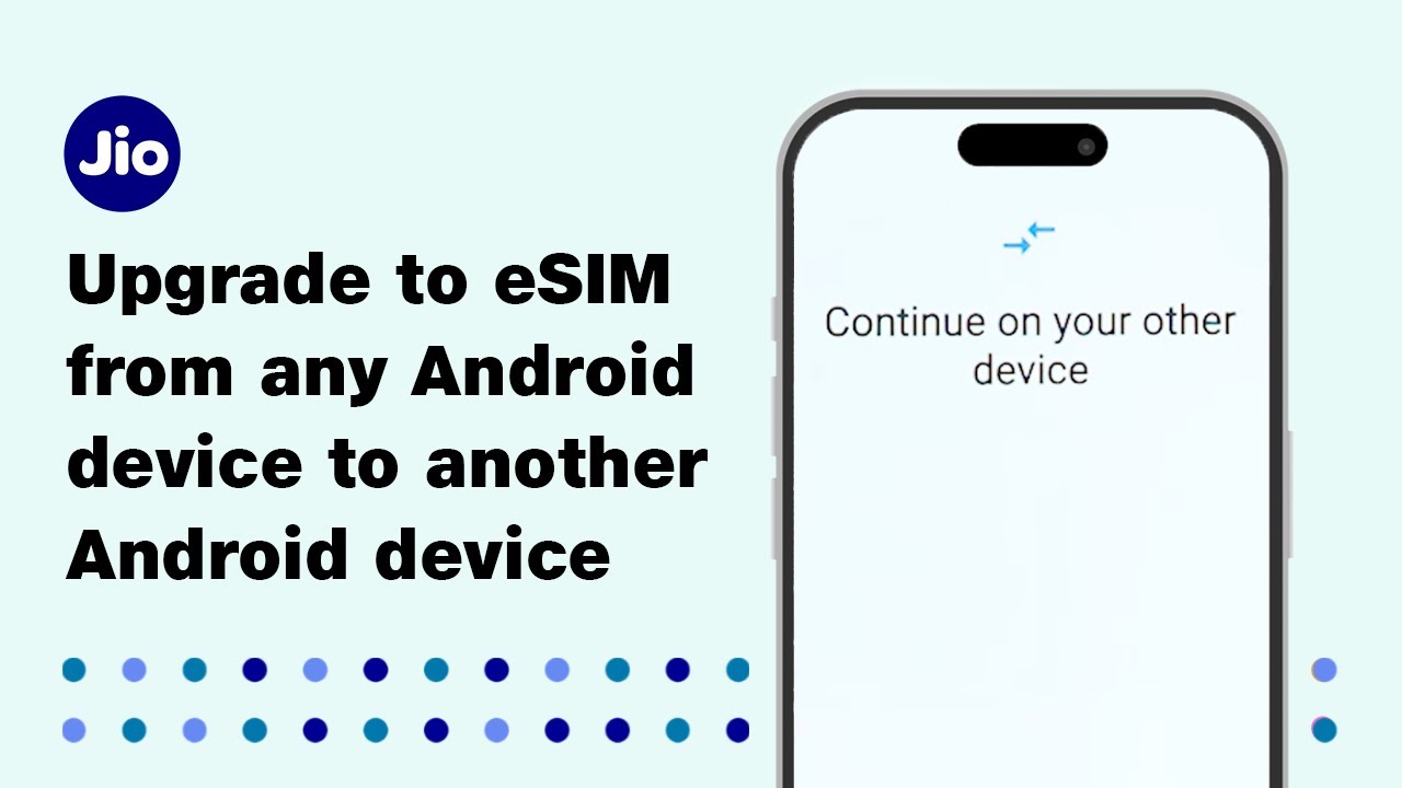 eSIM transfer from any android device to another android device