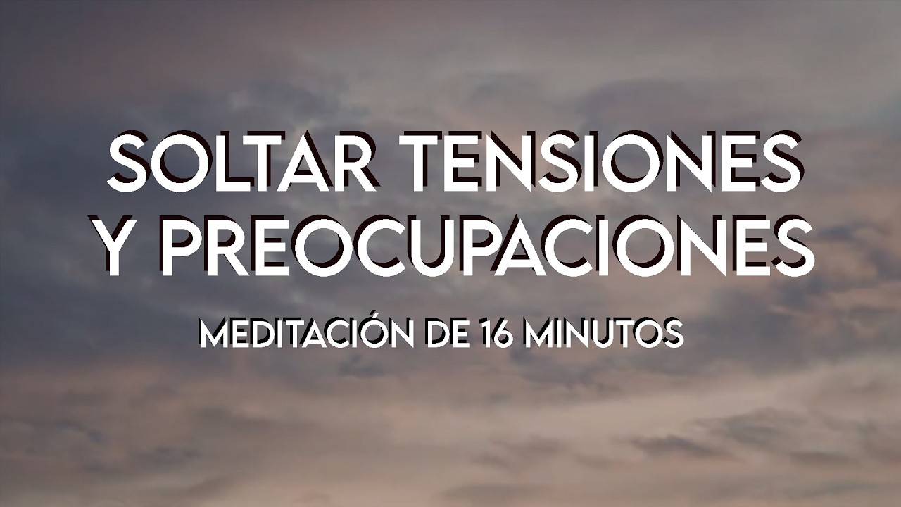 Meditación Guiada  | Tensiones y Preocupaciones