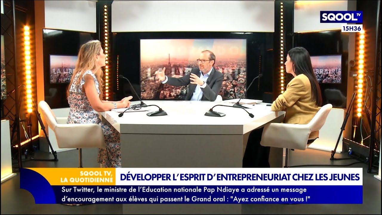 La Quotidienne (21/06/2022) : Développer au plus tôt l'esprit d'entrepreneuriat chez les jeunes.