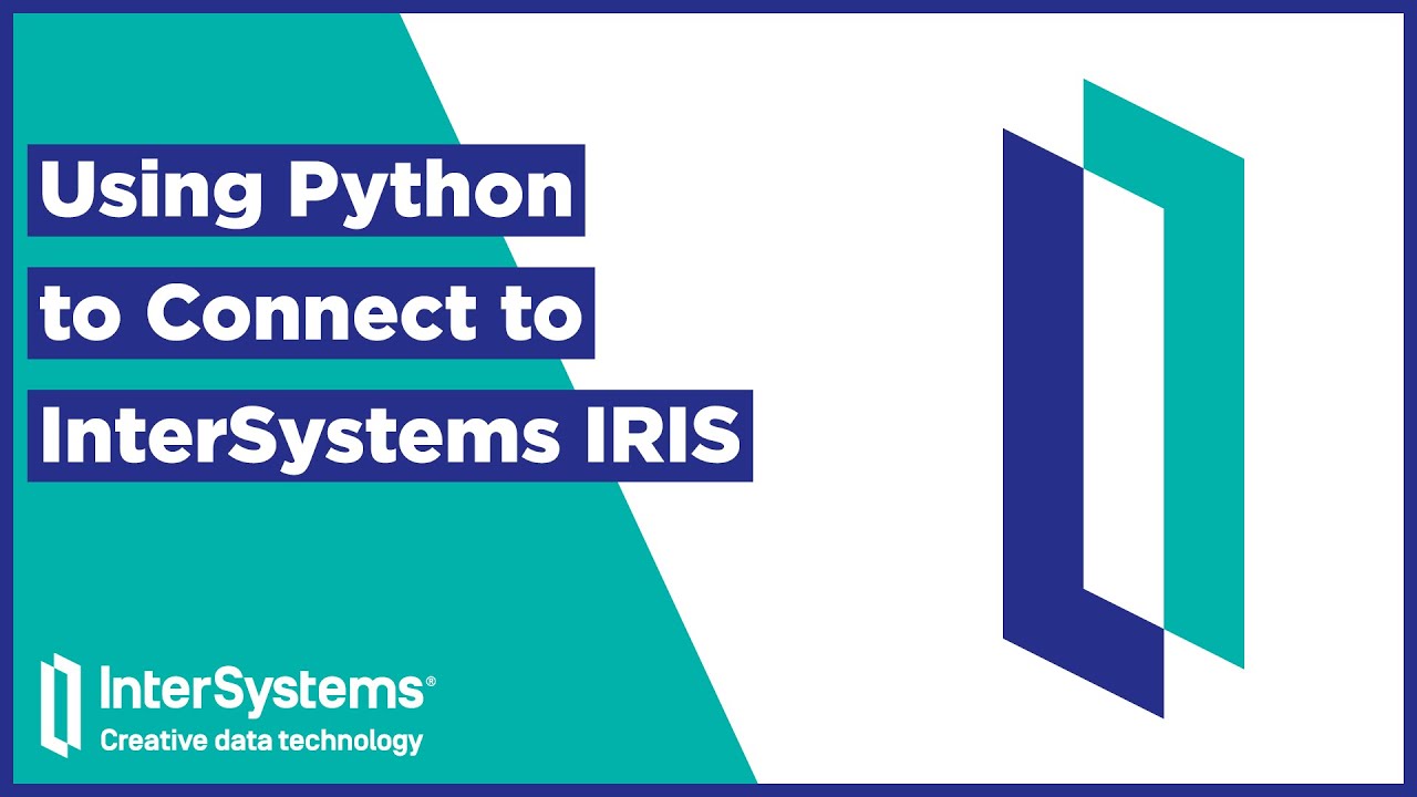 Using&nbsp;Python&nbsp;to&nbsp;Connect to InterSystems IRIS