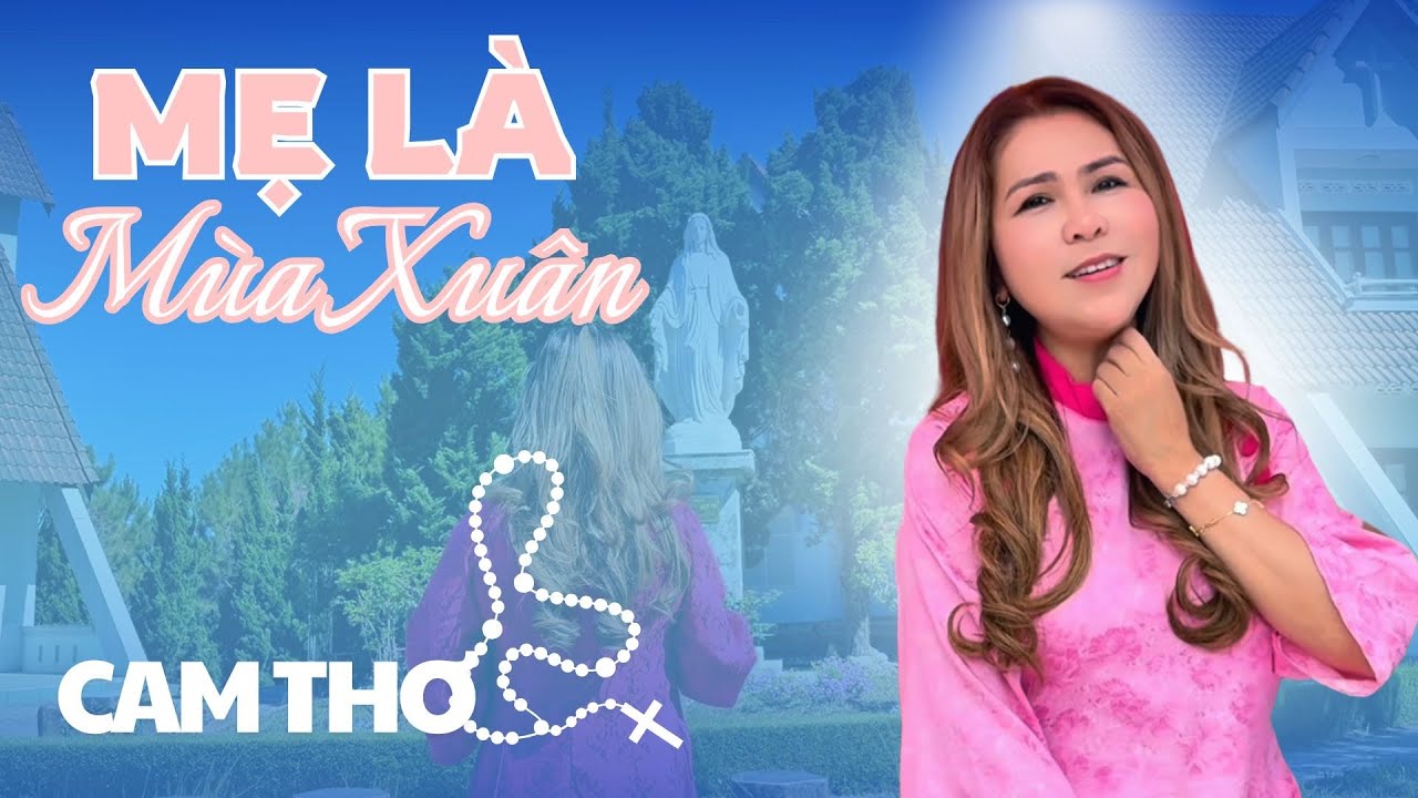 Mẹ Là Mùa Xuân - Cam Thơ - MV Thánh Ca Mừng Tết Bính Ngọ 2026
