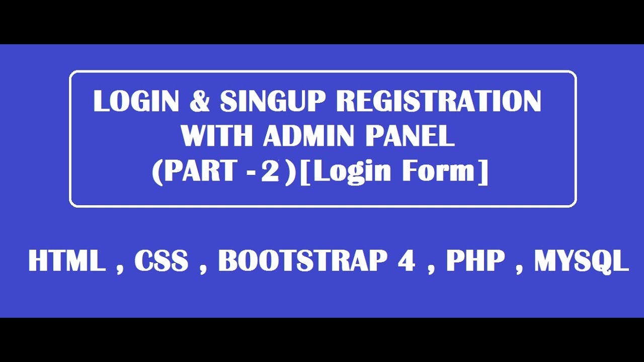 login form and signup form  with Admin Panel using html,css,bootstarp,php,mysql [ Part 2 ]