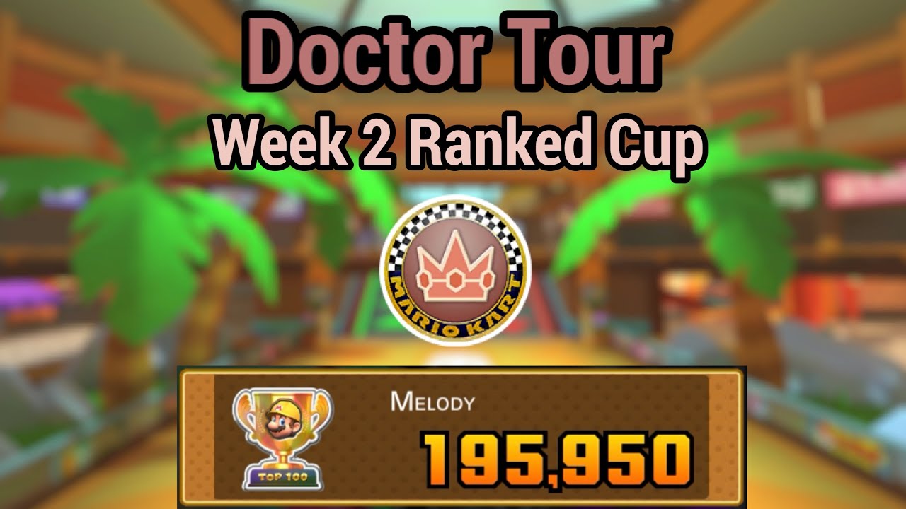 Week 2 Ranked Cup | Doctor Tour | Mario Kart Tour