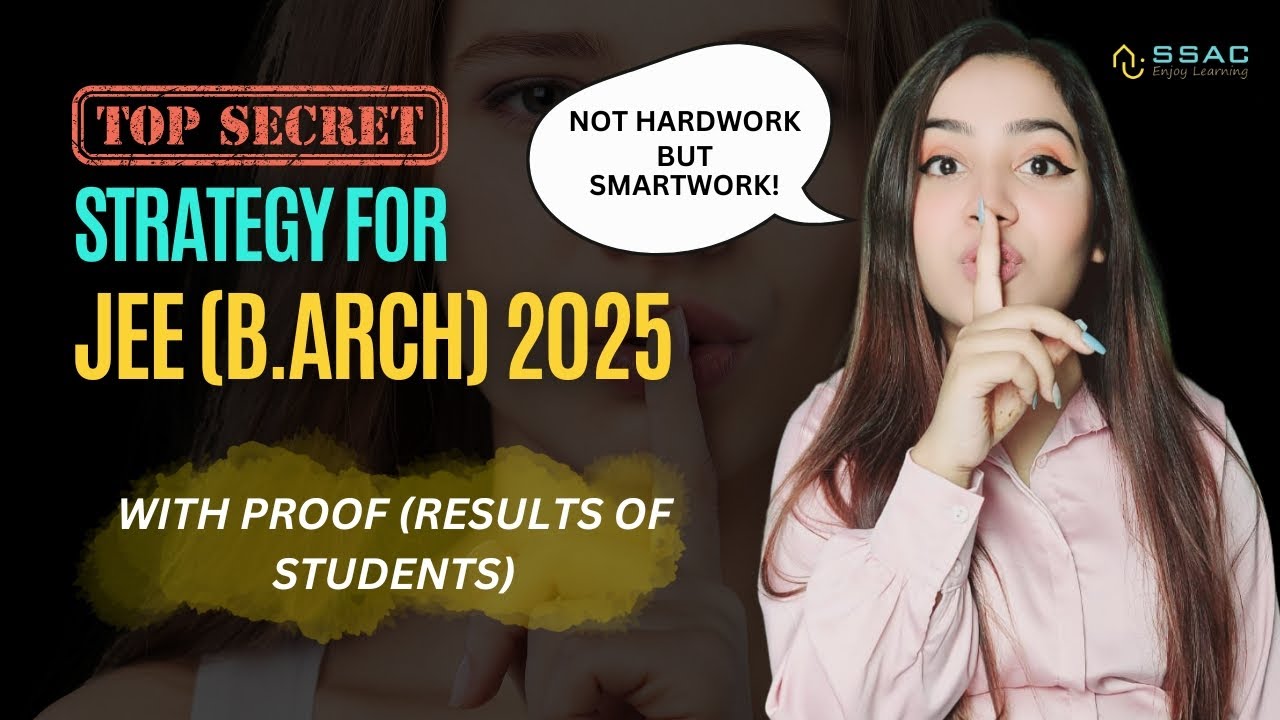 JEE B.Arch 2025 Secret Strategy | This is why all students in SSAC&nbsp;become&nbsp;toppers!