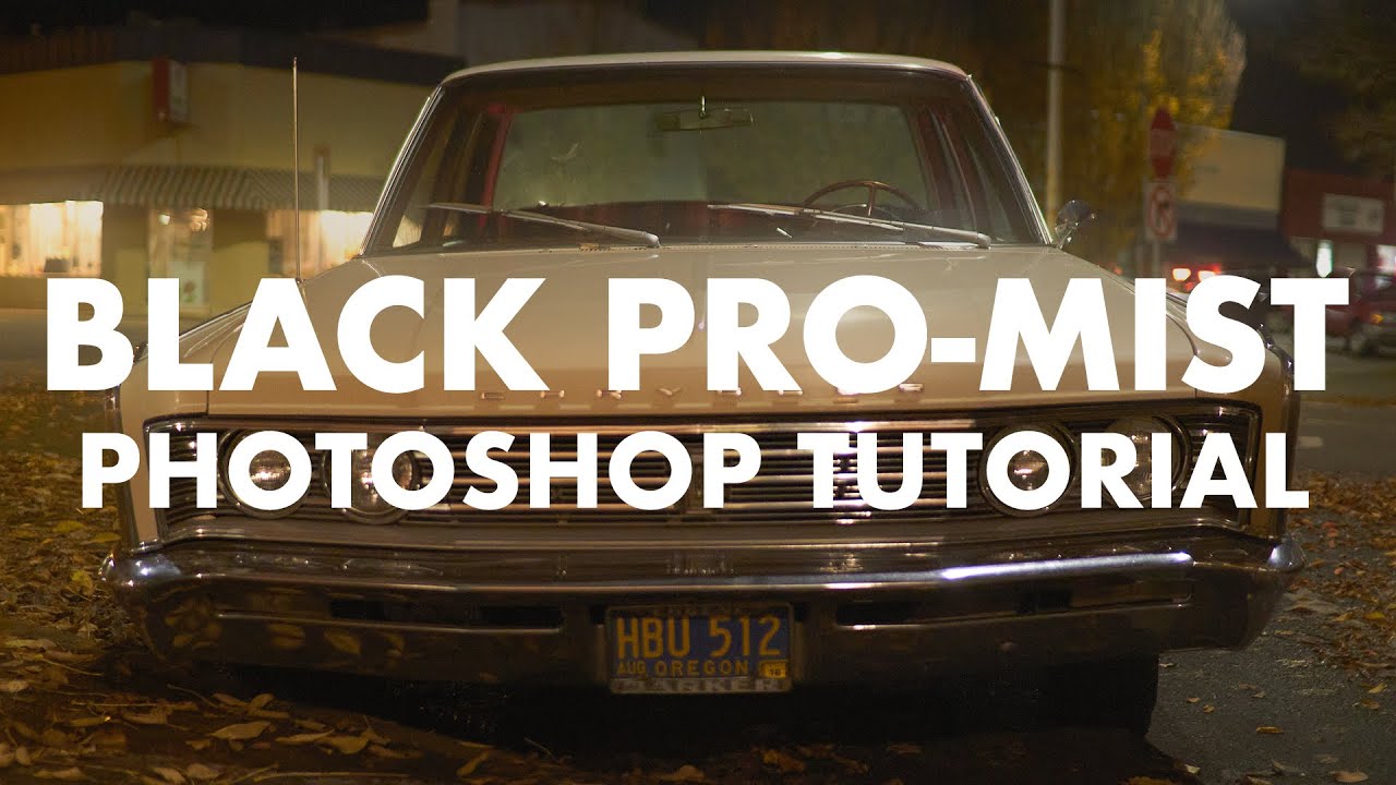 Black Pro-Mist Photoshop Tutorial | An Easy and More Accurate Simulation