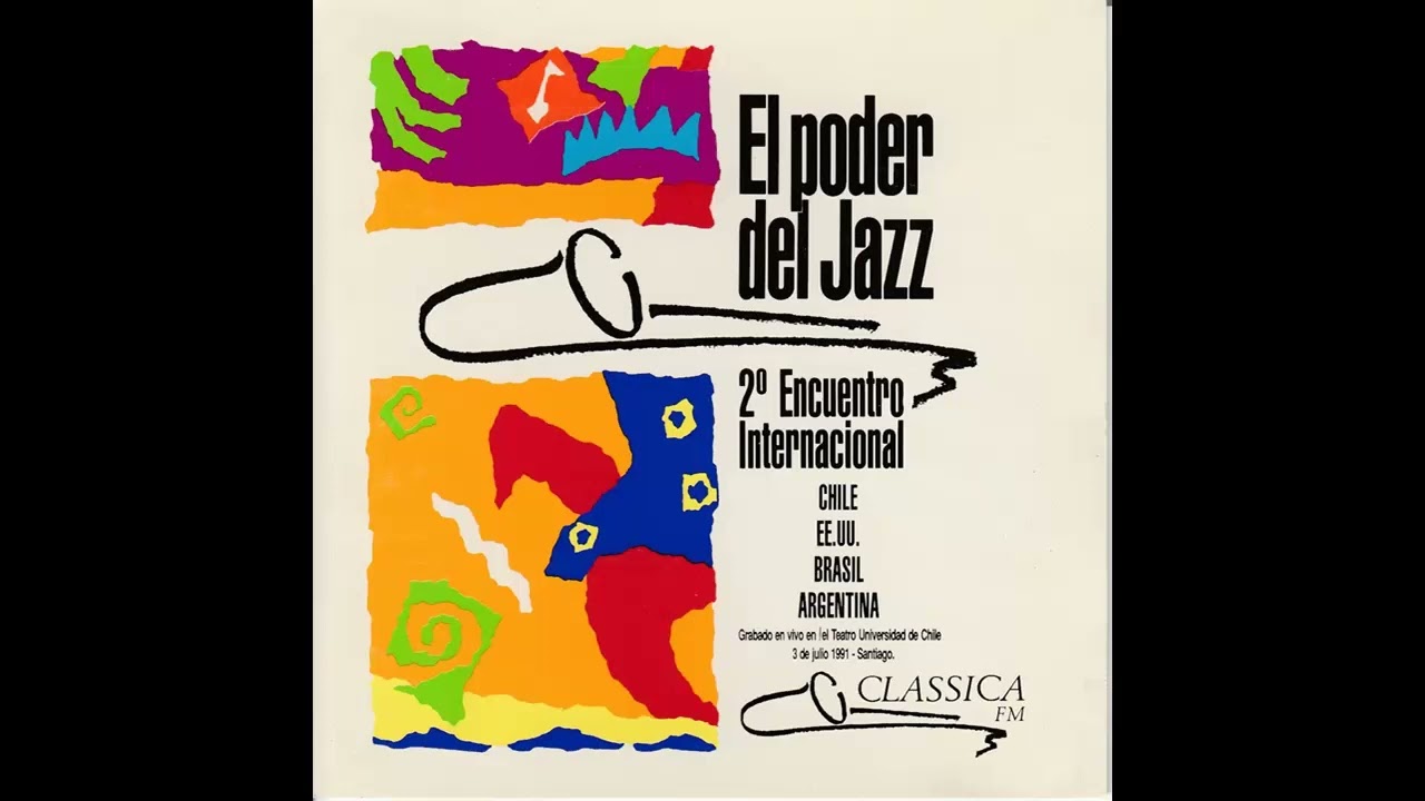 El Poder del Jazz - 2° Encuentro Internacional Radio Classica 97.1 (Chile, USA, Brasil & Argentina)