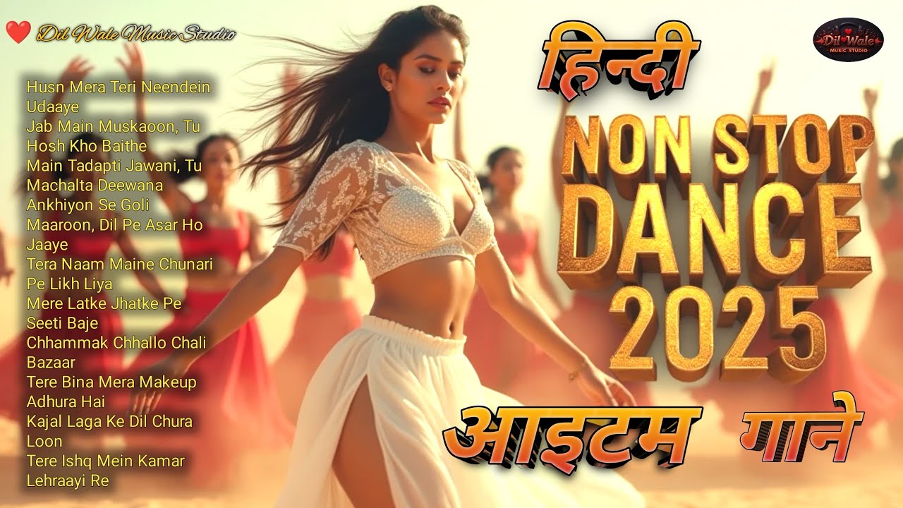 🔥 New Non Stop Dance Item Songs 2025 | Bollywood Style Party Mix 🔥 Dil Wale Music Studio 01