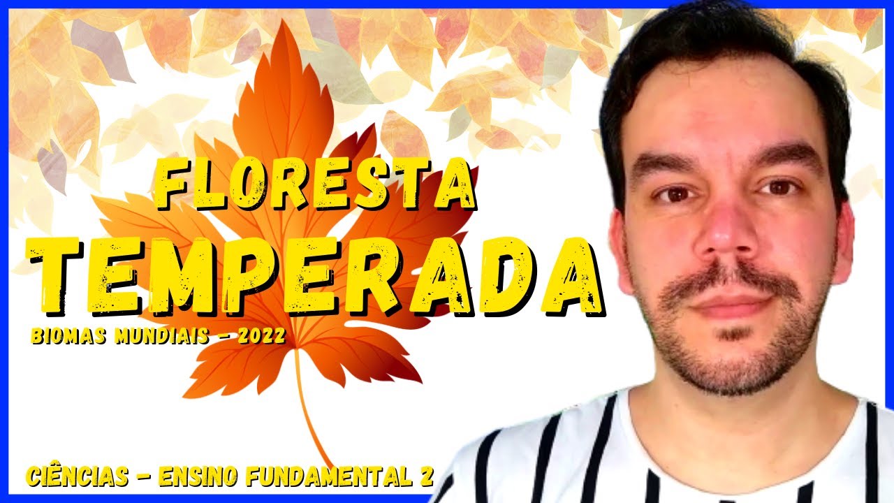 FLORESTA TEMPERADA - Bioma mundial | Ciências 2022 | Aula completa com resumo | Fundamental 2 🌎
